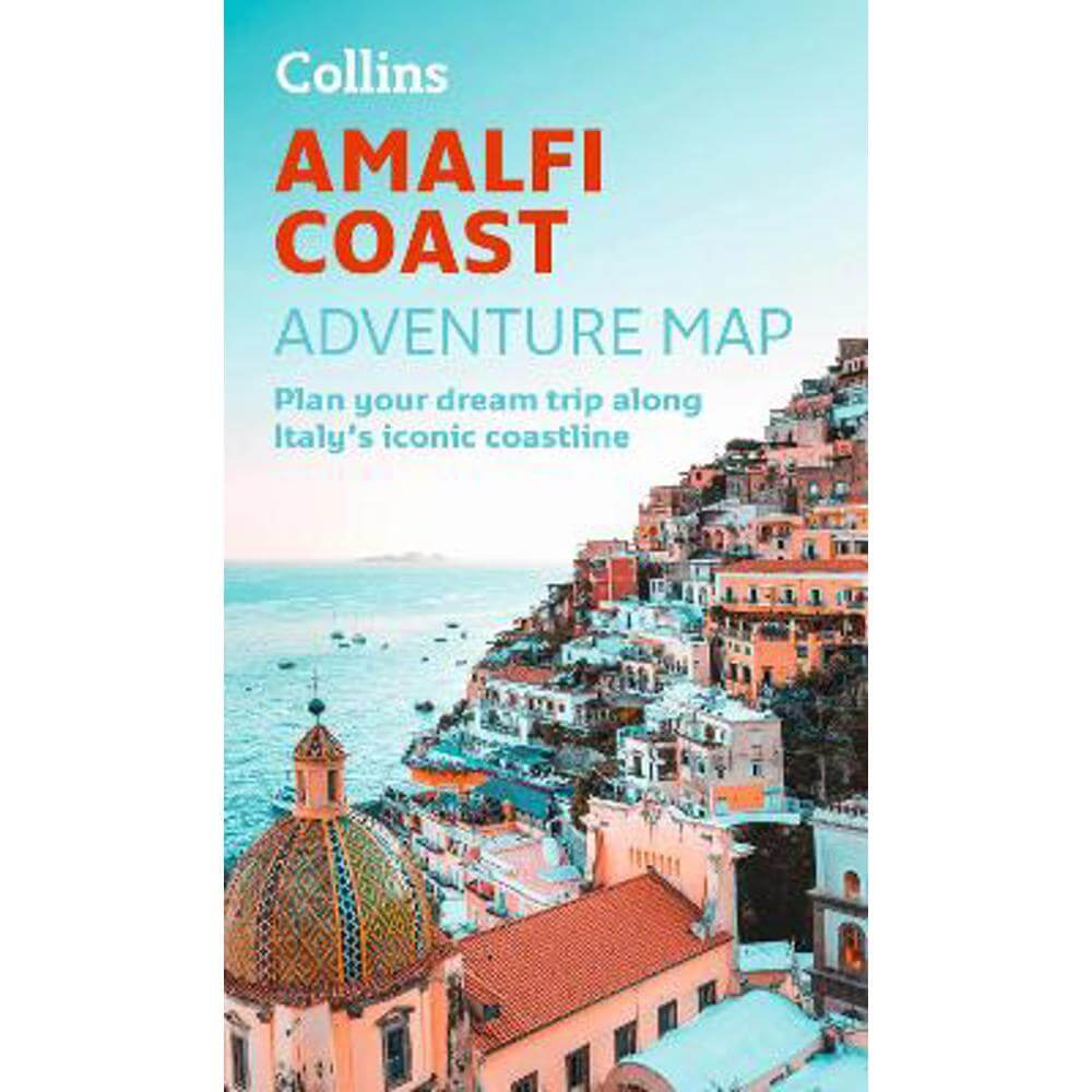 Amalfi Coast Adventure Map: Plan your dream trip along Italy's iconic coastline - Collins Maps